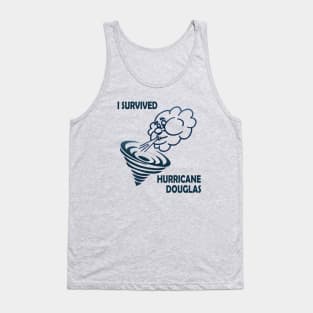 I Survived Hurricane Douglas Tank Top